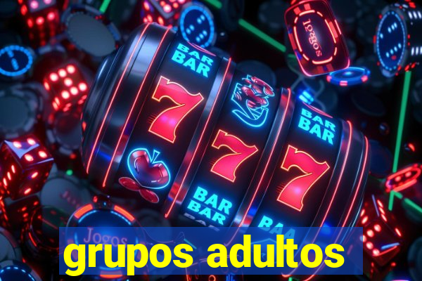 grupos adultos